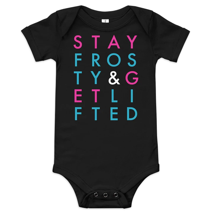 Stay Frosty & Get Lifted Typography Baby Onesie product image (1)