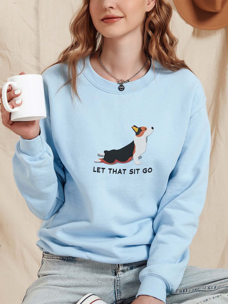 Let That Sit Go Sweatshirt (Embroidered) of a Pembroke Welsh Corgi(Tricolor) product image (2)