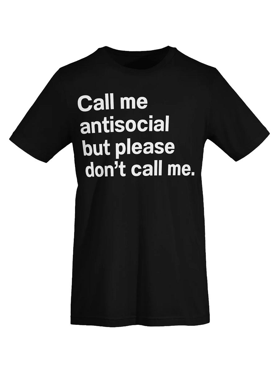 Call me antisocial but please don't call me Unisex T-Shirt product image (71)