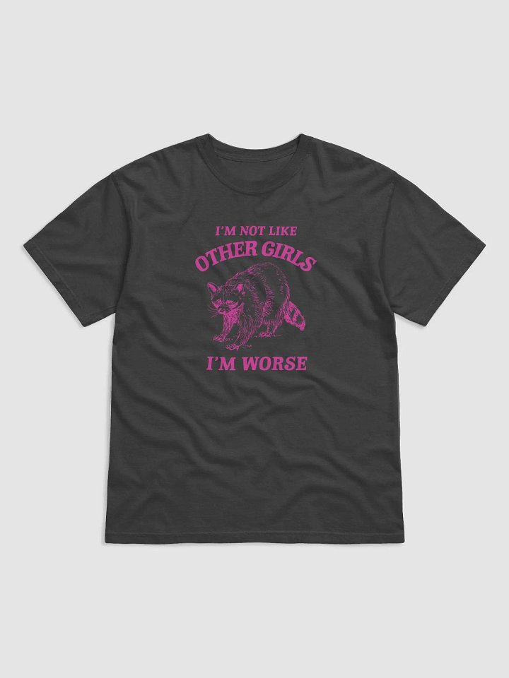 I'm not like other girls, I'm worse product image (1)