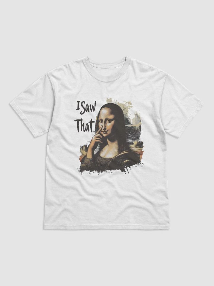 I Saw That T-Shirt product image (1)