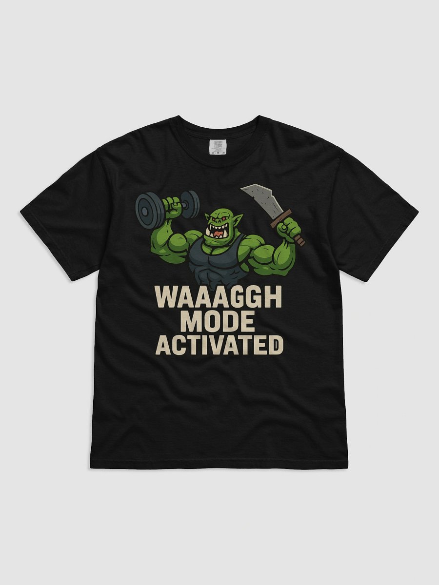 WAAAGGH Mode Activated Tee product image (1)