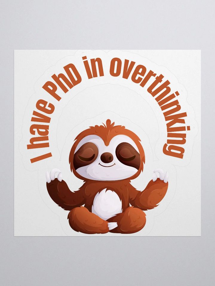 PhD in Overthinking Sloth Stickers product image (4)