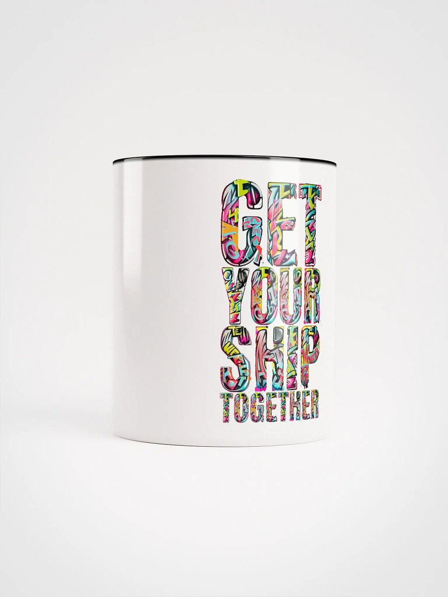 Motivational Ceramic Mug: GET YOUR SHIP TOGETHER product image (23)