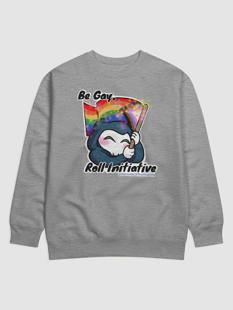 Be Gay Roll Initiative Sweatshirt