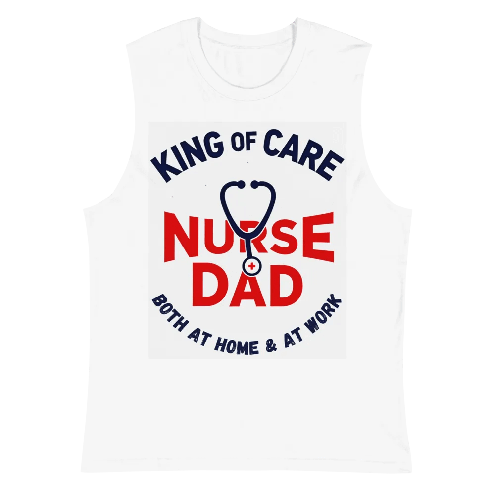 Nurse + Dad King of Care Muscle Tank product image (2)