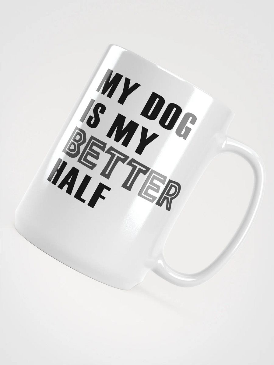 Dog is my better half - mug product image (4)