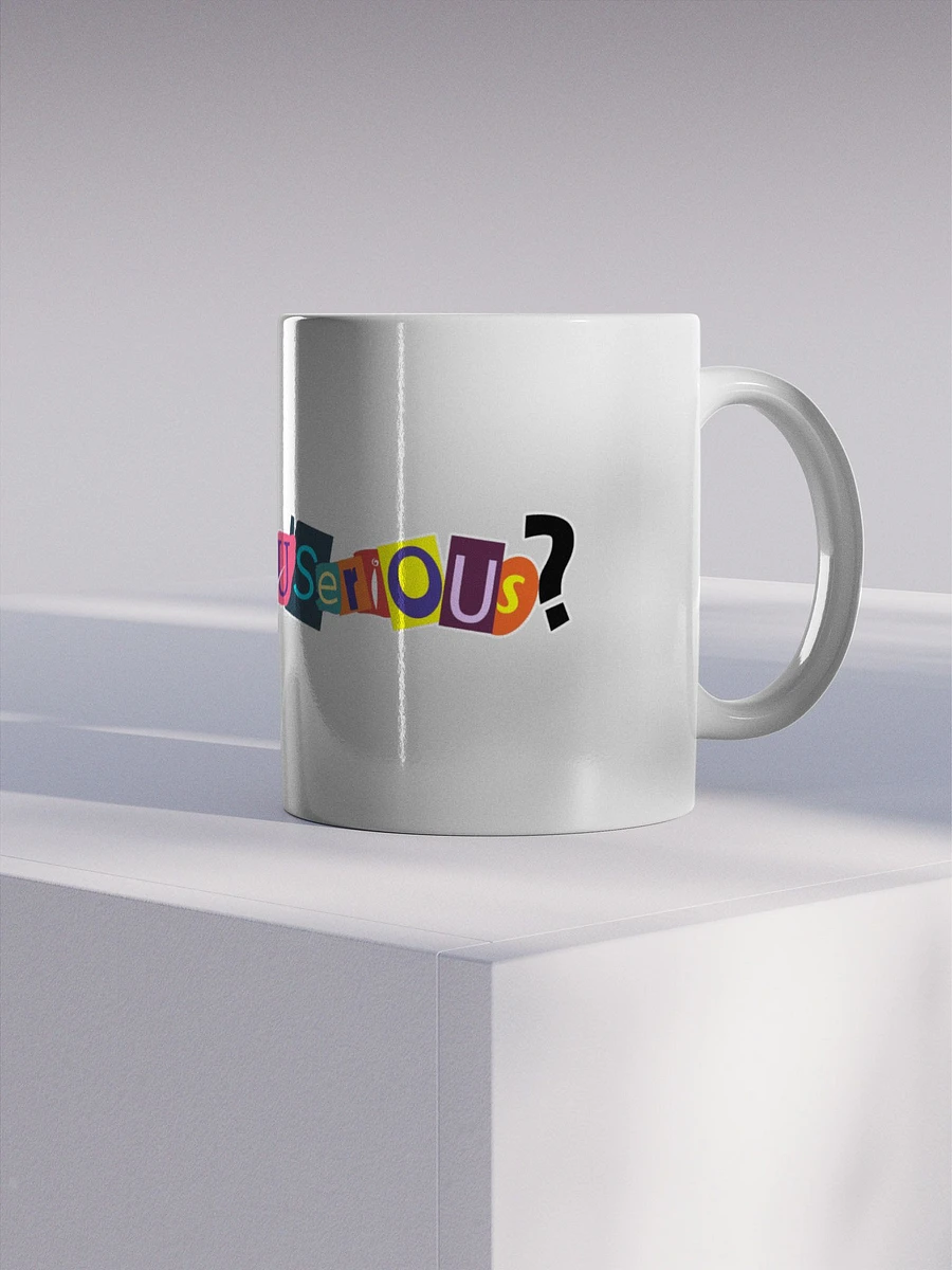 #areyouserious? Mug product image (4)