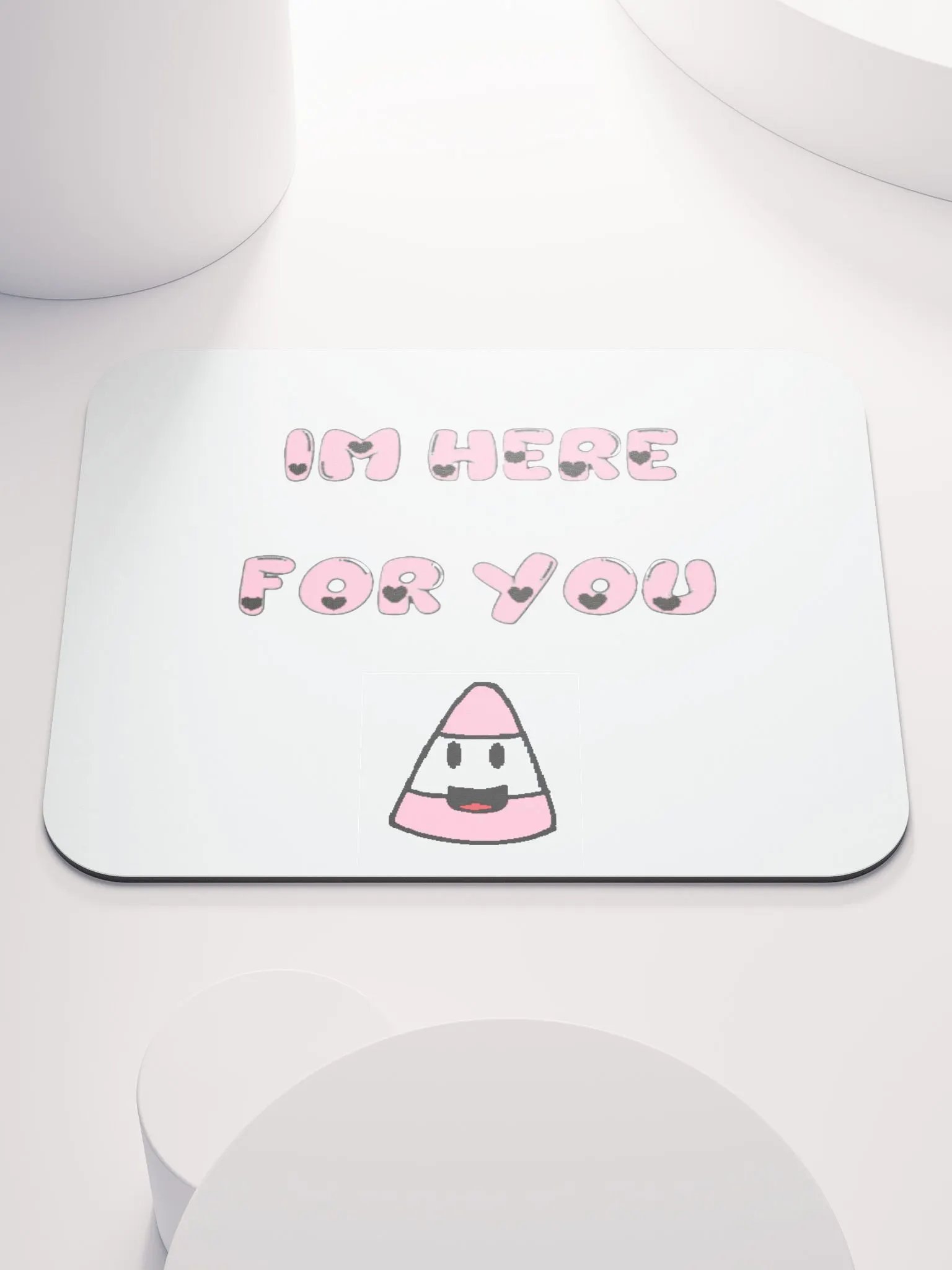 IM HERE FOR YOU - Mouse Pad product image (1)
