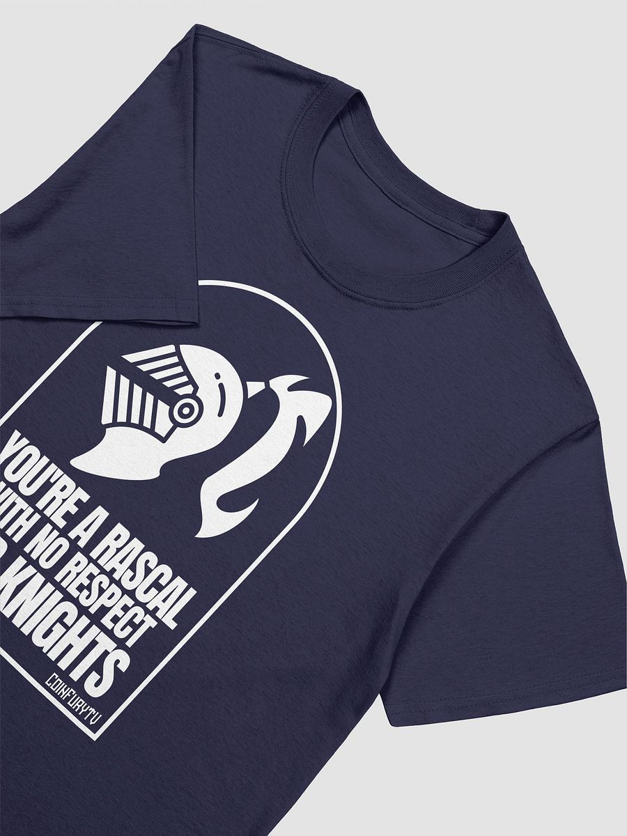 YOU'RE A RASCAL WITH NO RESPECT FOR KNIGHTS - Tee product image (4)