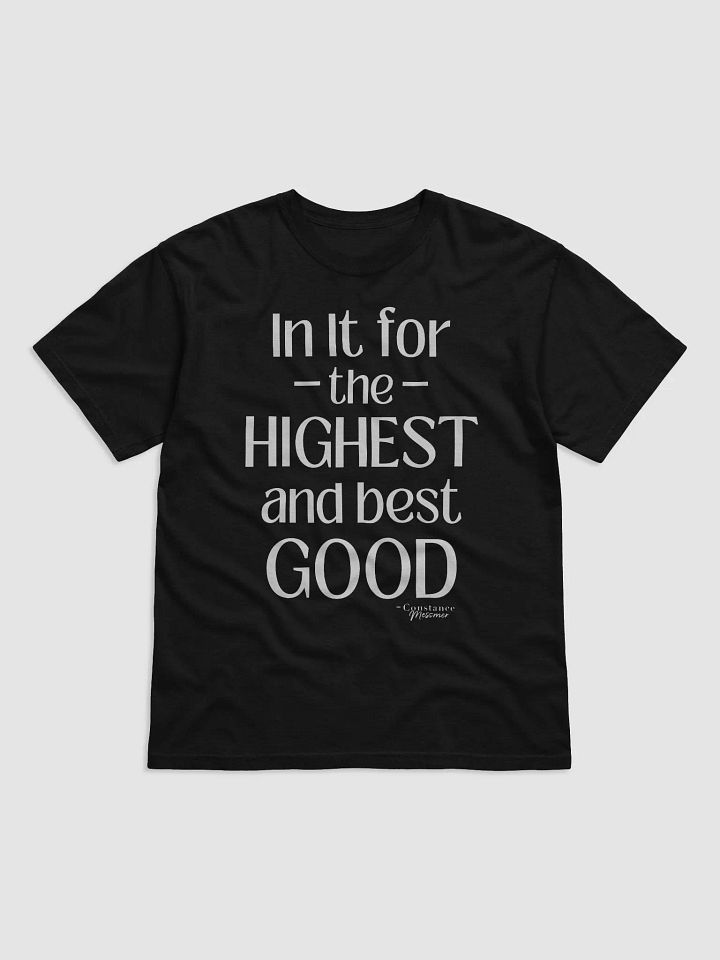 Highest and Best Good Unisex Tee product image (1)