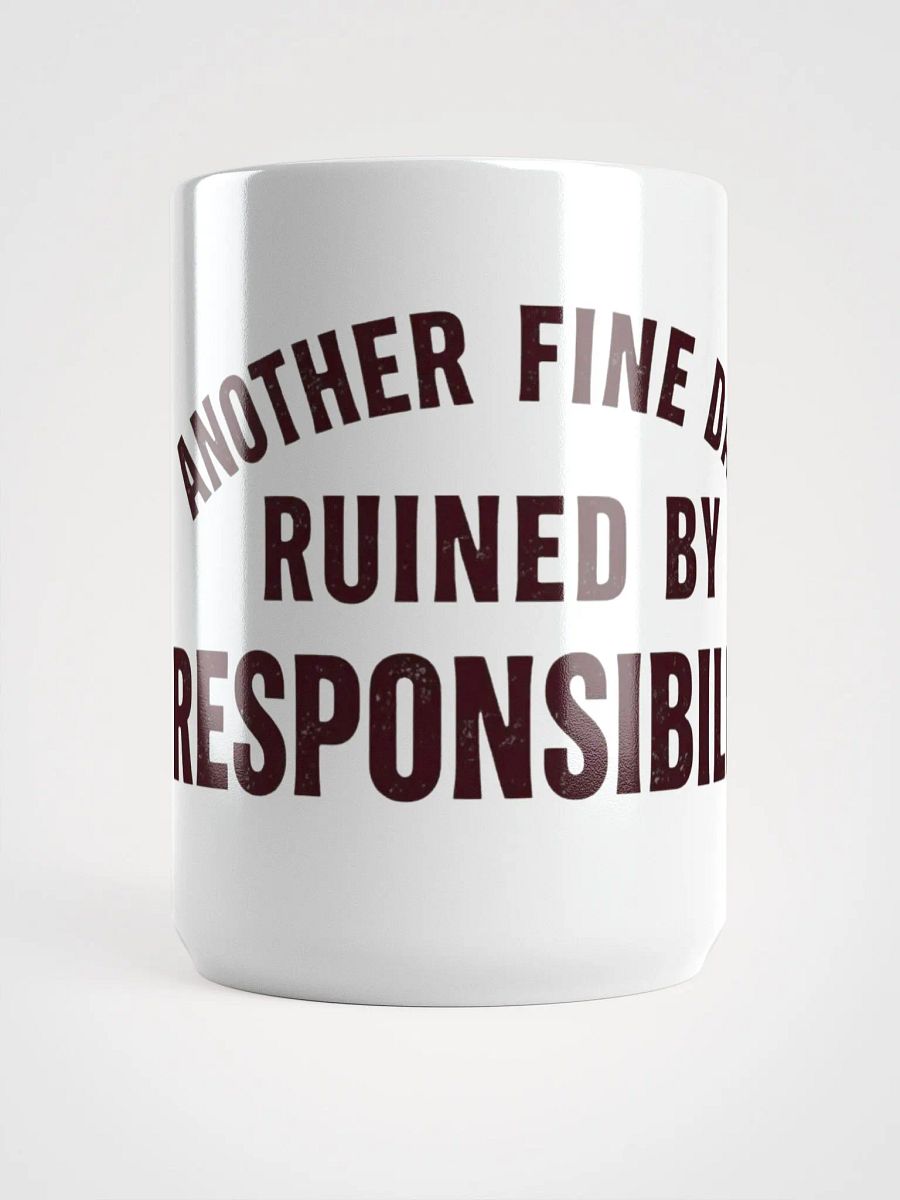 Responsibility Ruined My Day Mug product image (1)