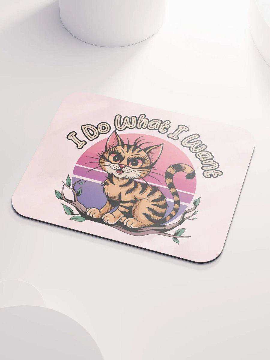 Mischievous Cat 'I Do What I Want' Mouse Pad product image (4)