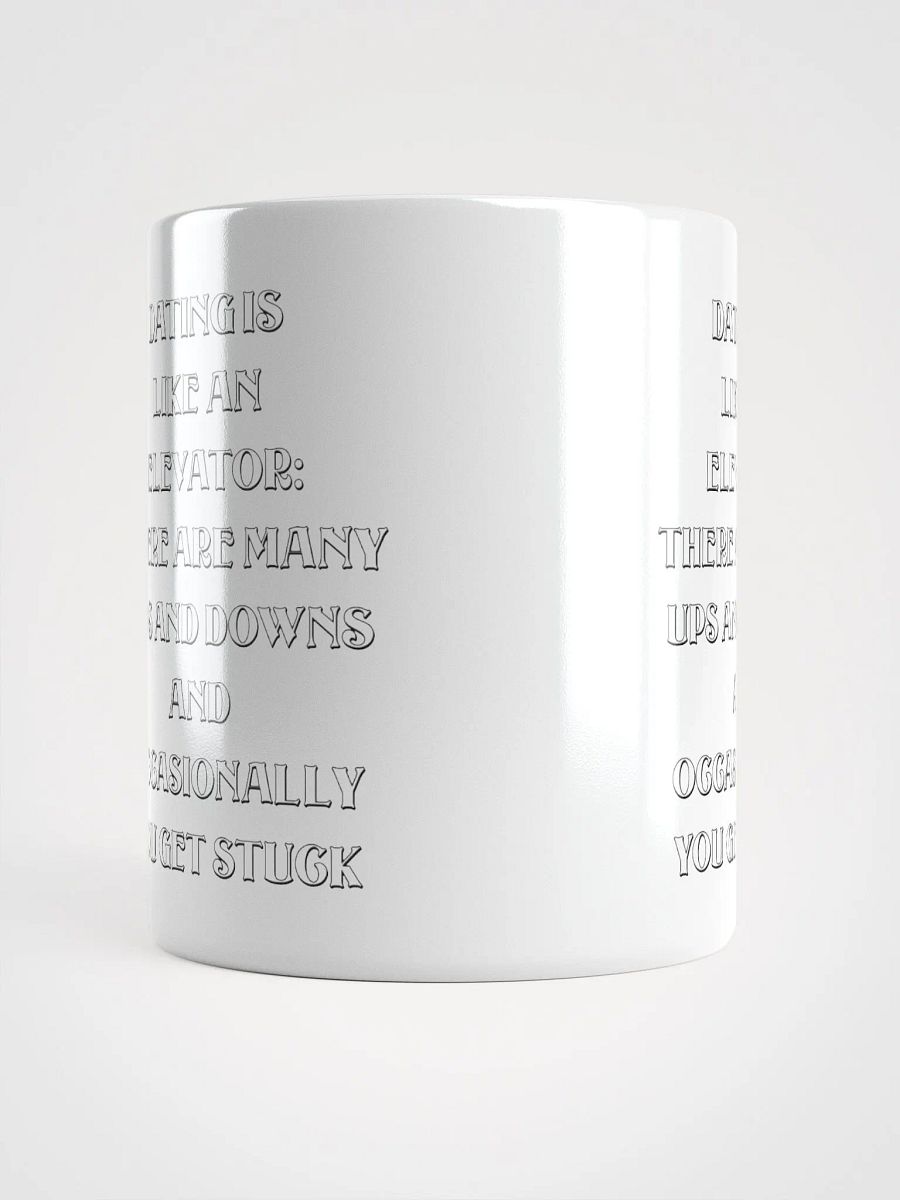 Dating Is Like An Elevator Funny White Mug product image (17)
