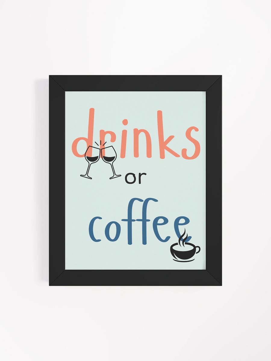 Drink or Coffee Framed Matte Poster product image (4)