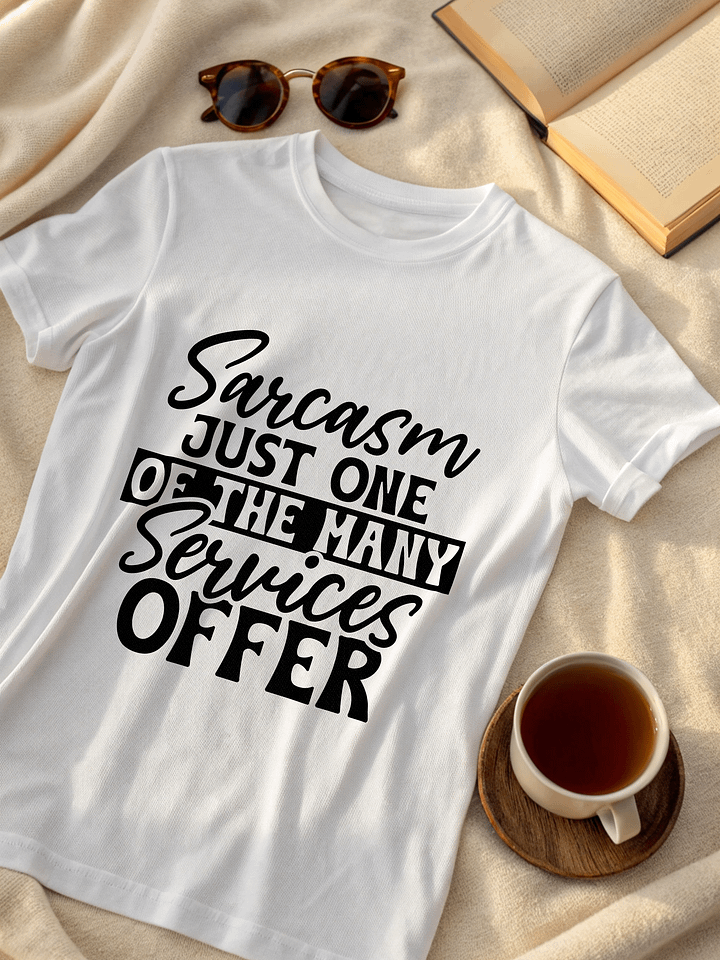 Sarcasm Just One Of The Many Services Offer Women White T-Shirt product image (2)