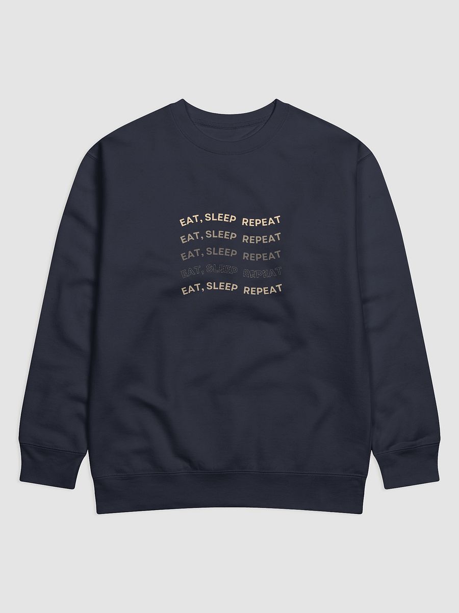 EAT, SLEEP, REPEAT Premium Sweatshirt product image (9)