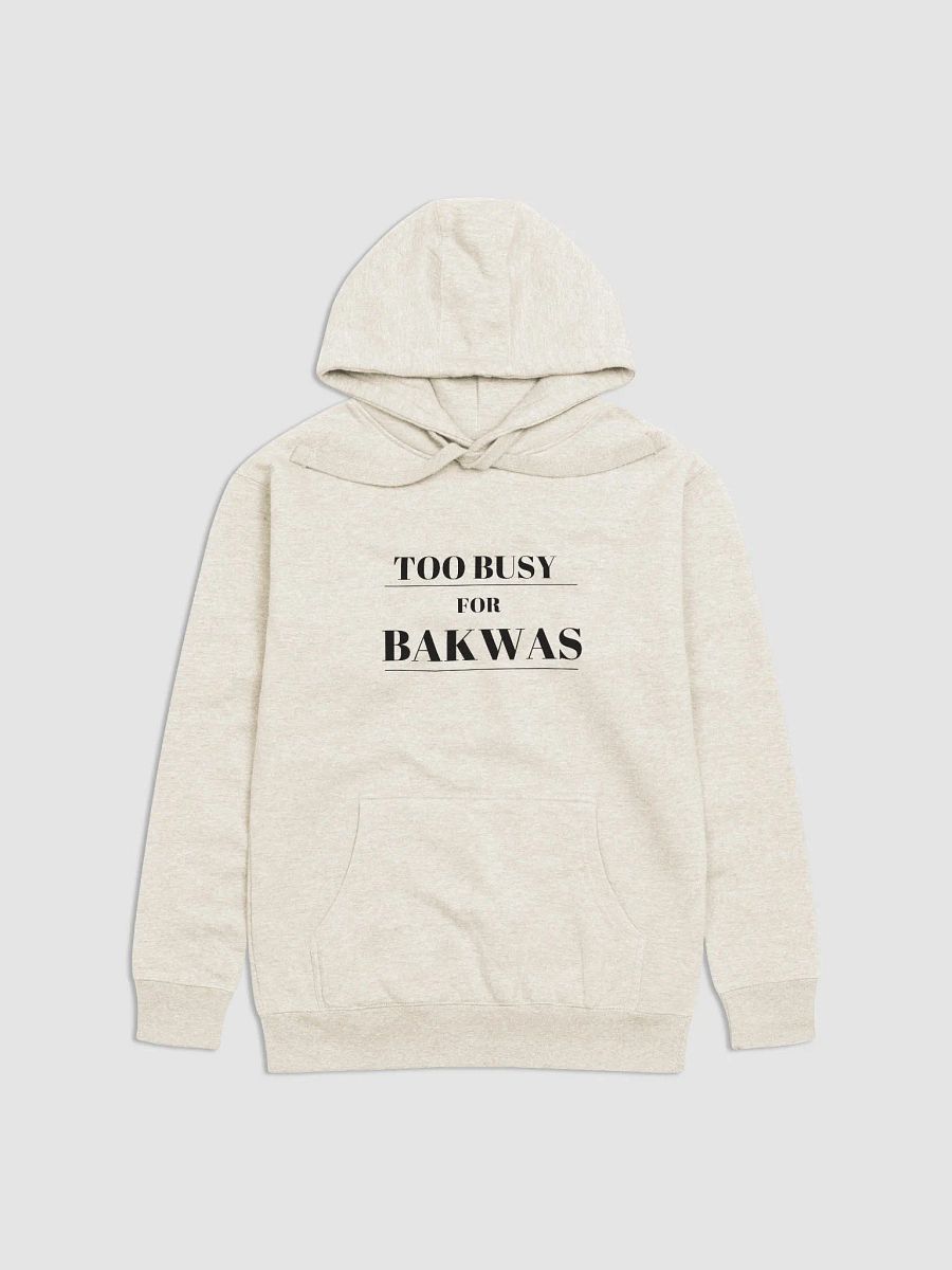 Too Busy for Bakwas Hoodie product image (1)