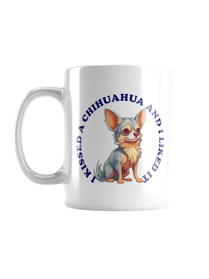 I Kissed a Chihuahua, Mug product image (2)