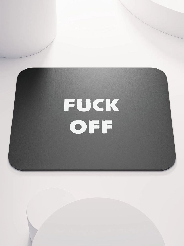 Fuck off Mousepad product image (1)