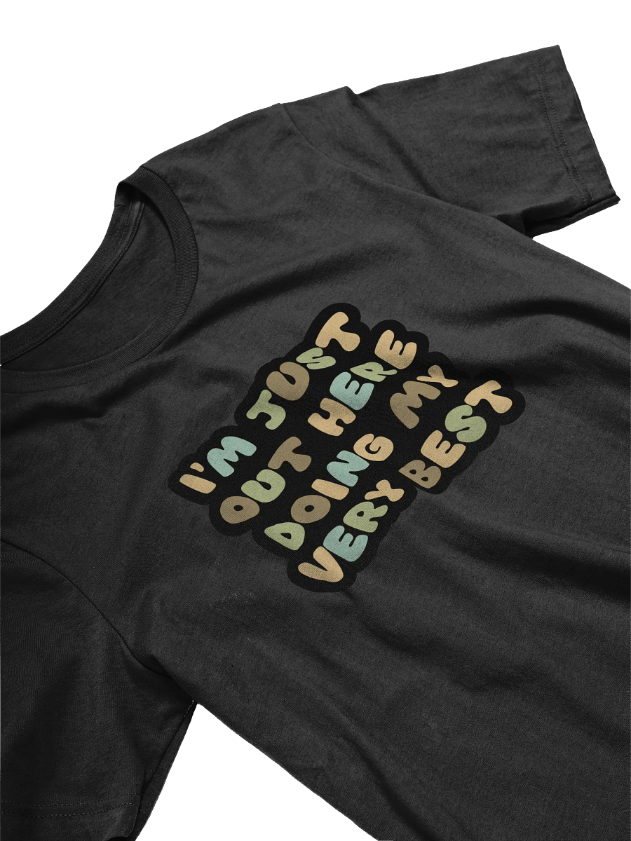 I'm Just Out Here Black Unisex T-Shirt product image (9)