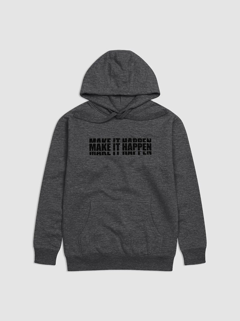 Make it Happen Hoodie