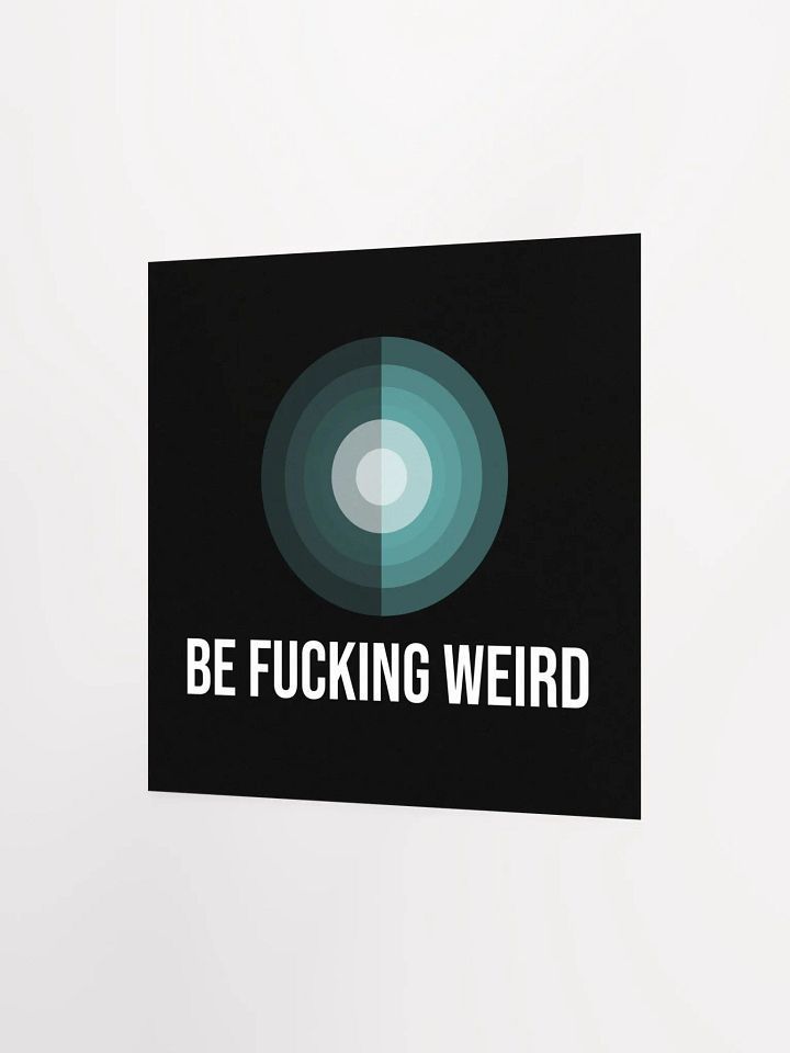 be fucking weird print product image (9)
