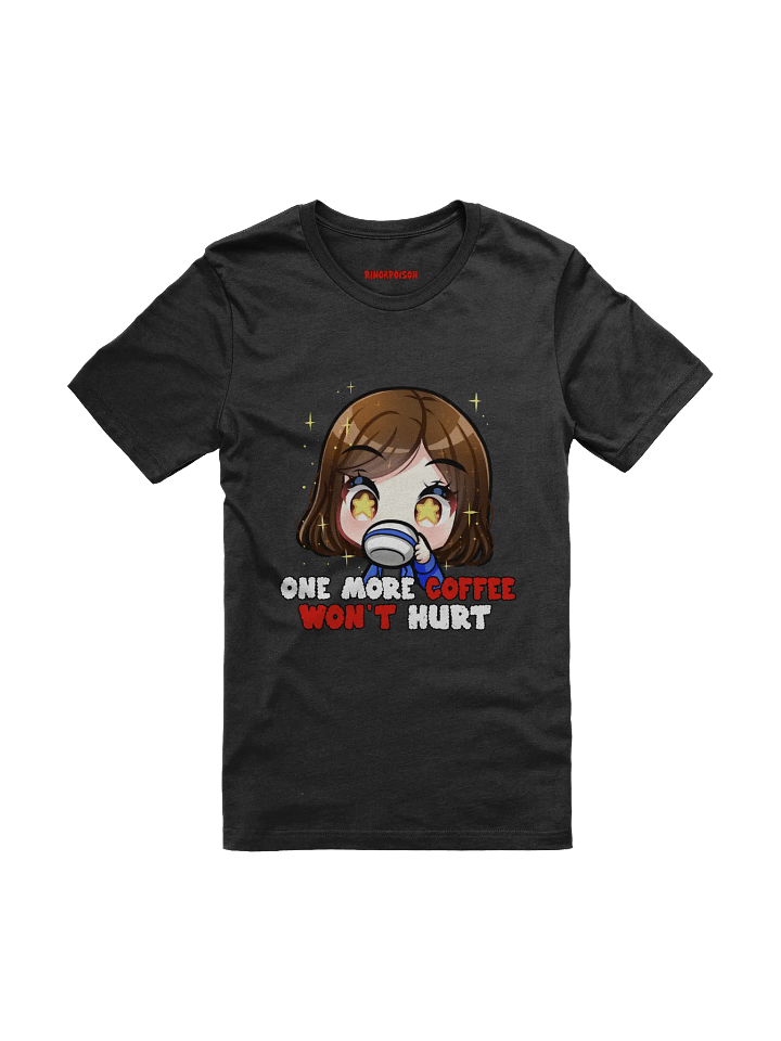 One More Coffee Won't Hurt - T-Shirt product image (1)
