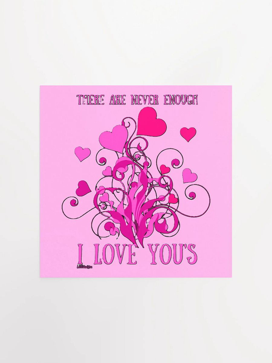 THERE ARE NEVER ENOUGH I LOVE YOU'S product image (2)