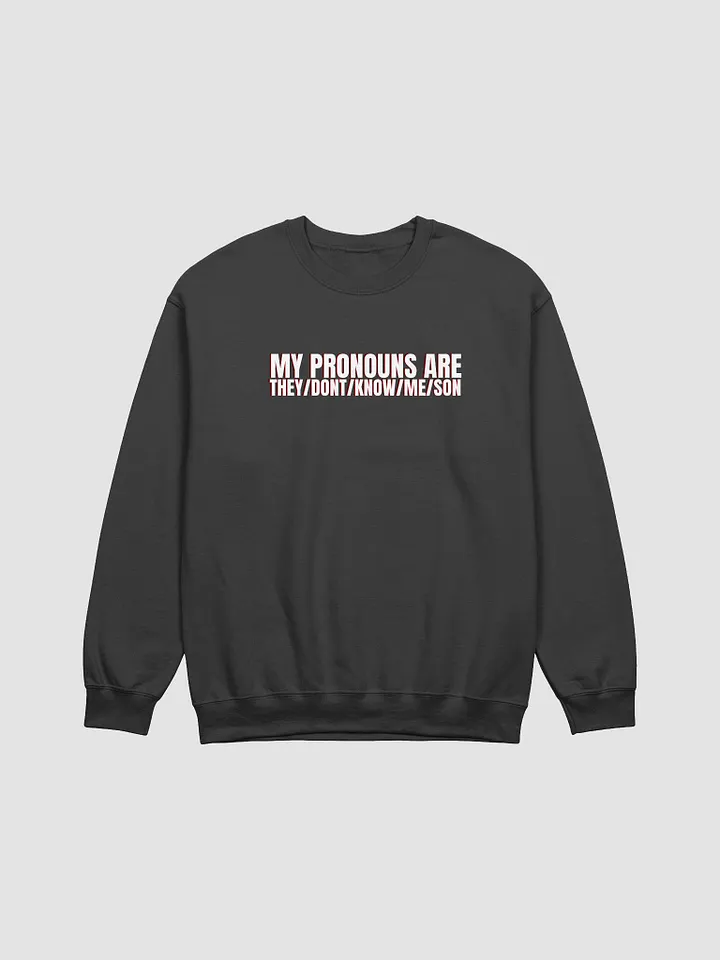 They/Don't/Know/Me/Son Crewneck product image (1)