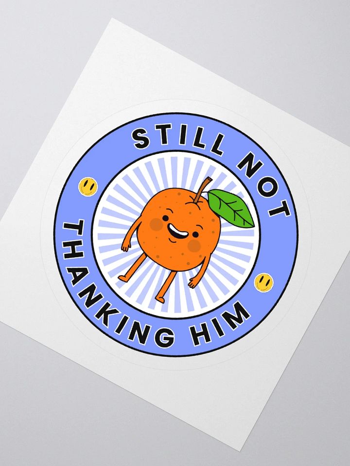 Still Not Thanking Him Sticker product image (2)