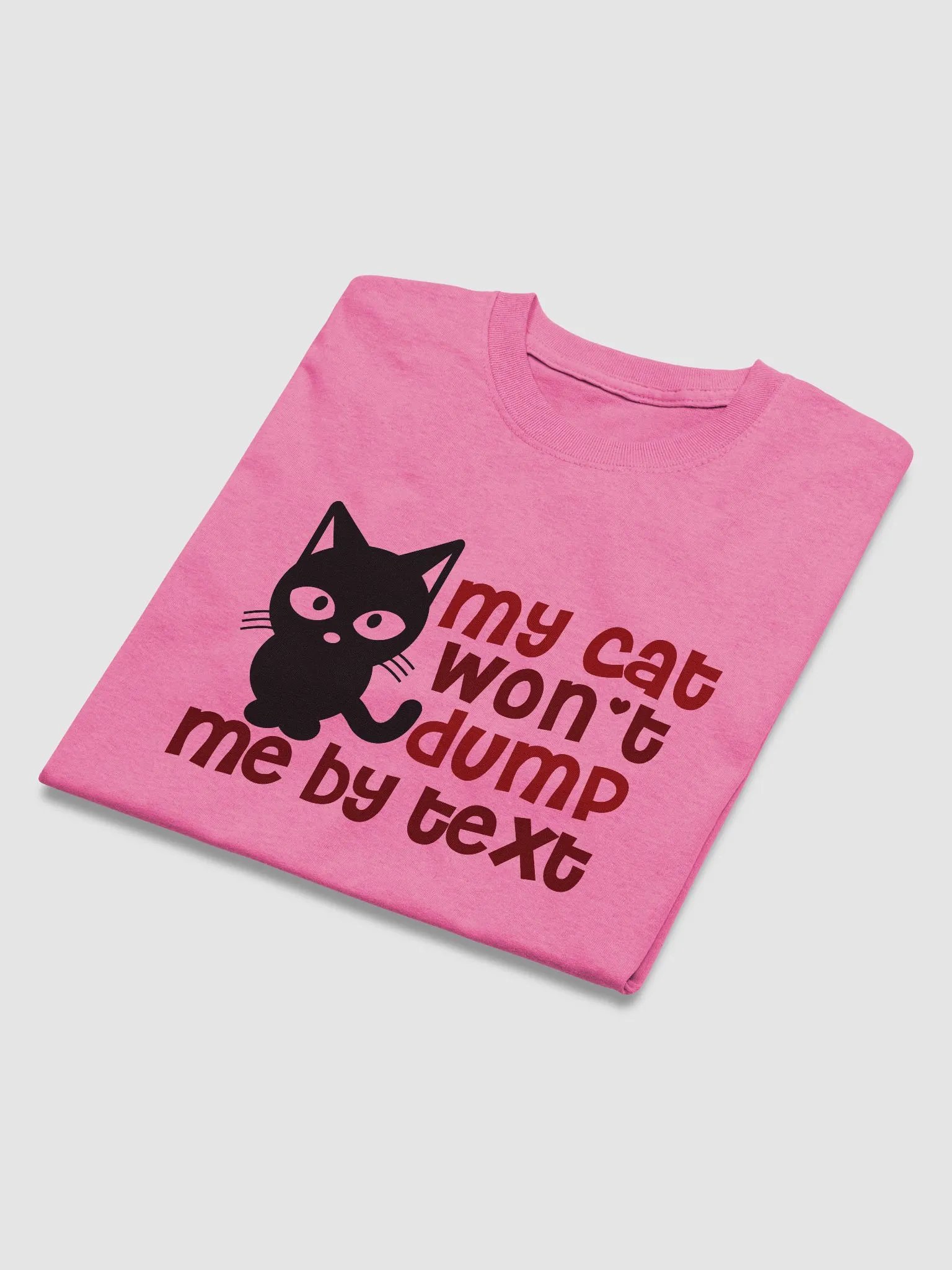 My cat won't dump me by text - shirt product image (48)