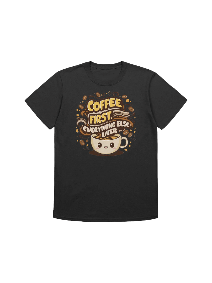 Coffee Lover - Smiling Cup, Serious Caffeine: Mornings Done Right T-Shirt product image (5)