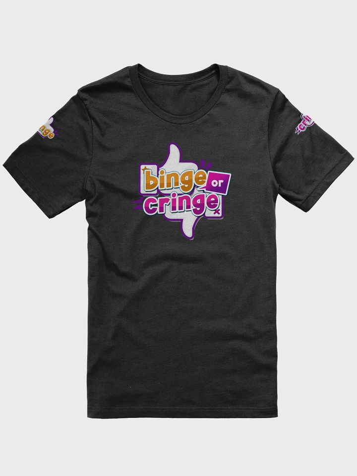 Binge or Cringe T-Shirt - Make a Choice Edition product image (1)