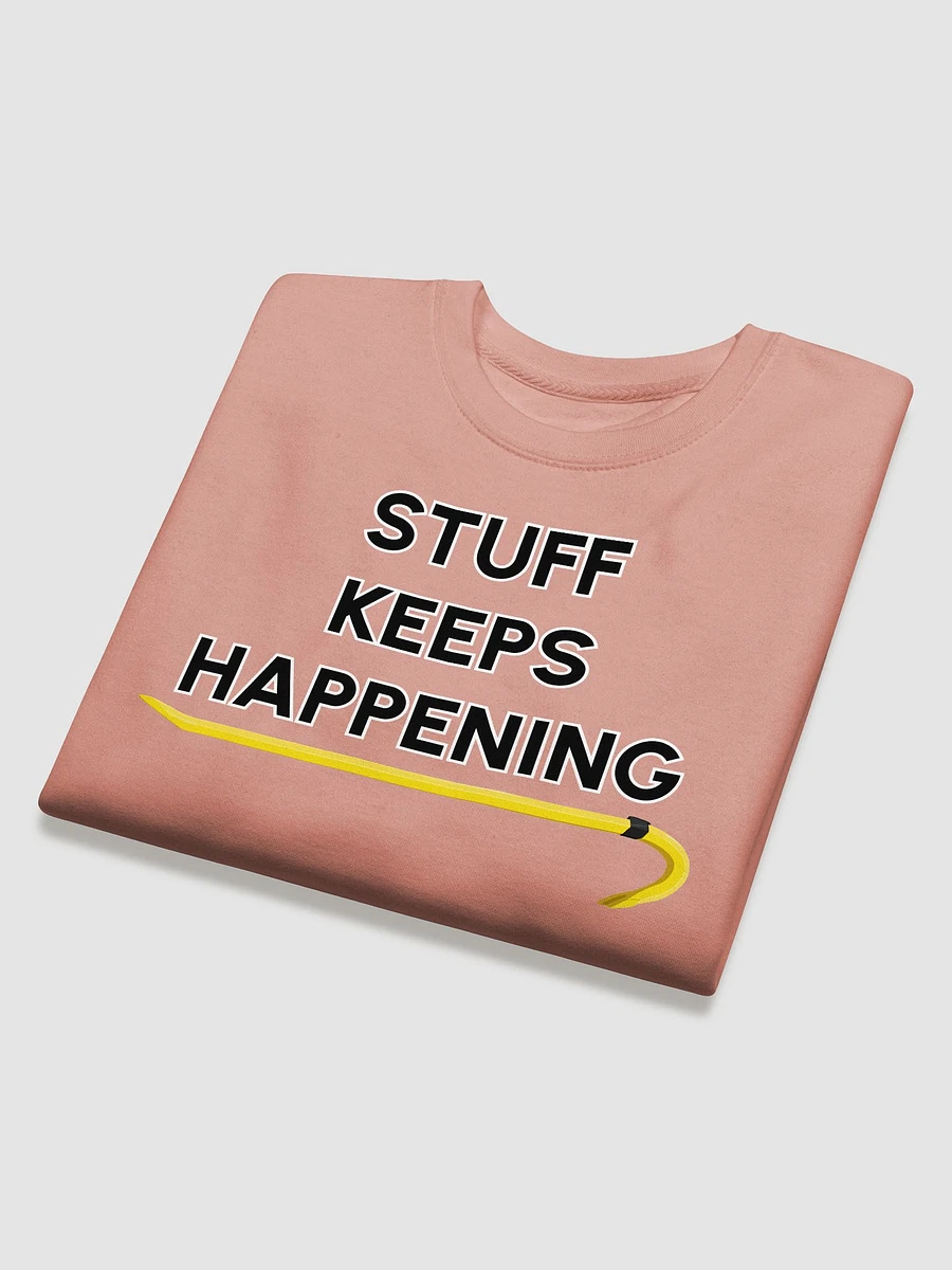 Stuff Keeps Happening Sweatshirt product image (8)