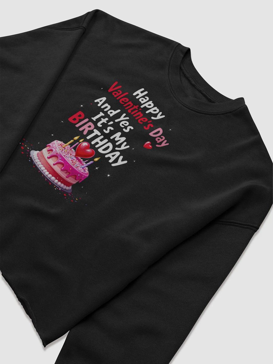 Happy Valentine's Day And Yes It's My Birthday Cropped Sweatshirt product image (20)