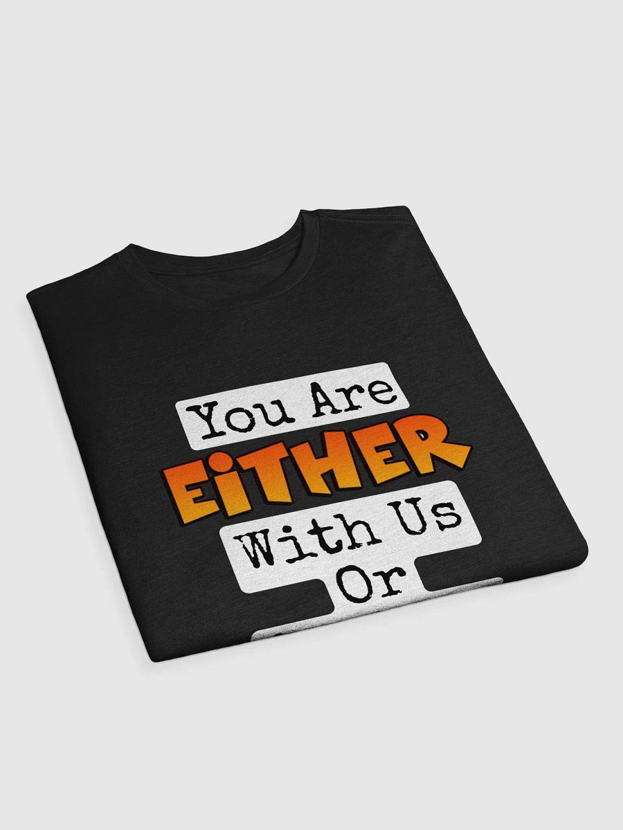 Either With Us Or Against Supersoft T-Shirt product image (8)