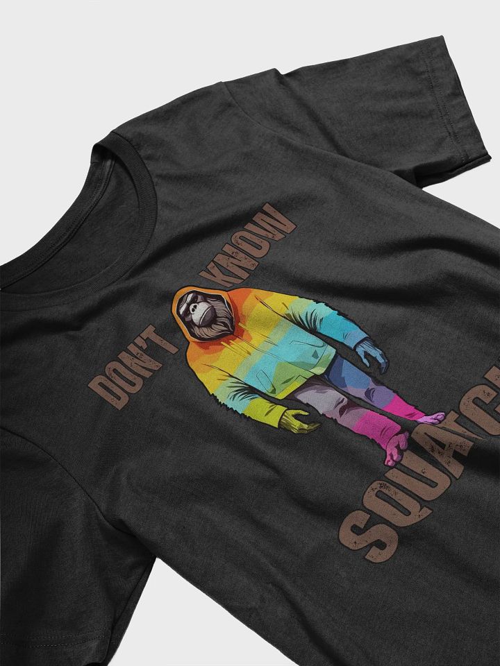 Novelty Graphic T Shirt | Don't Know Squatch product image (2)