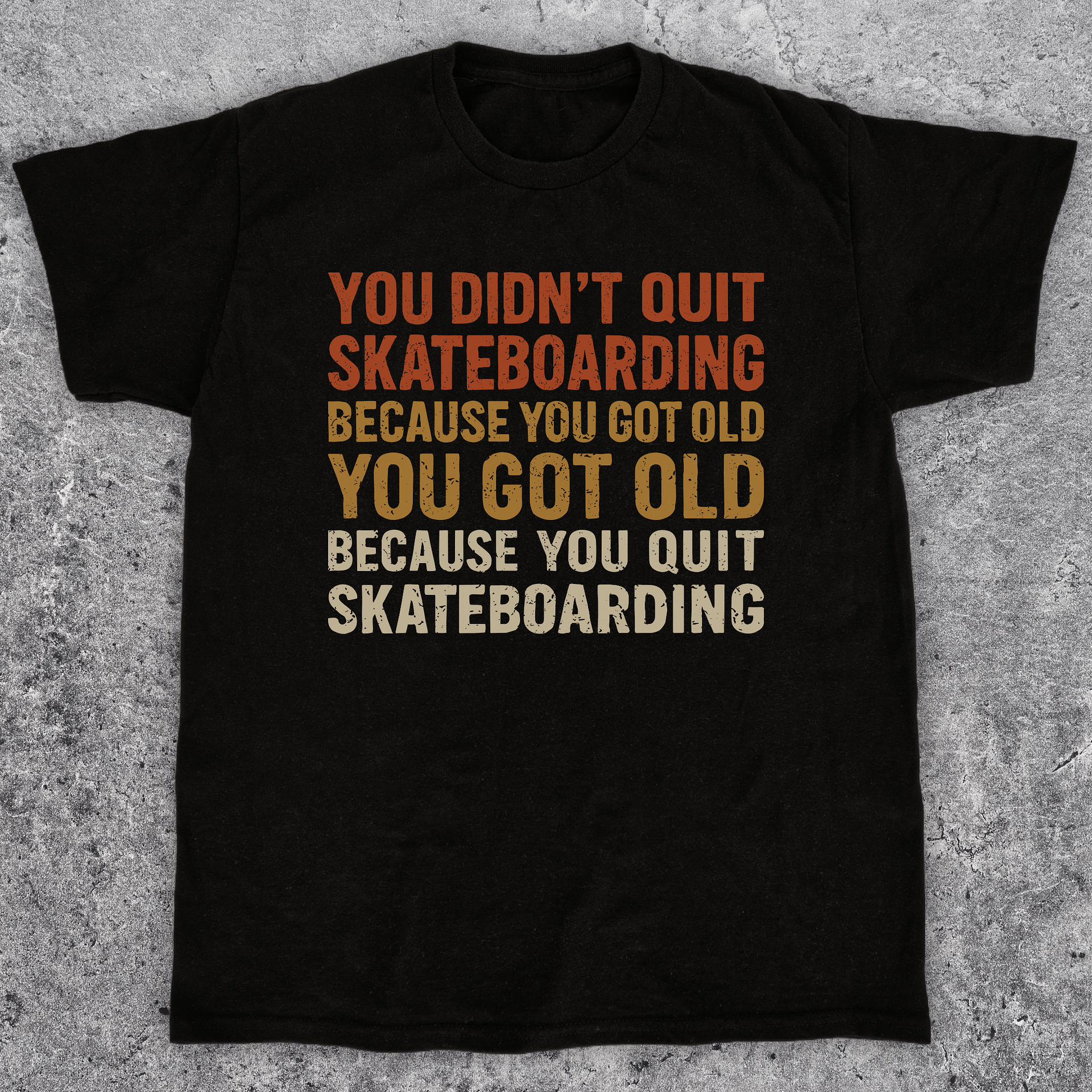 You didn't quit, Skateboarding t-shirt, Unisex product image (1)