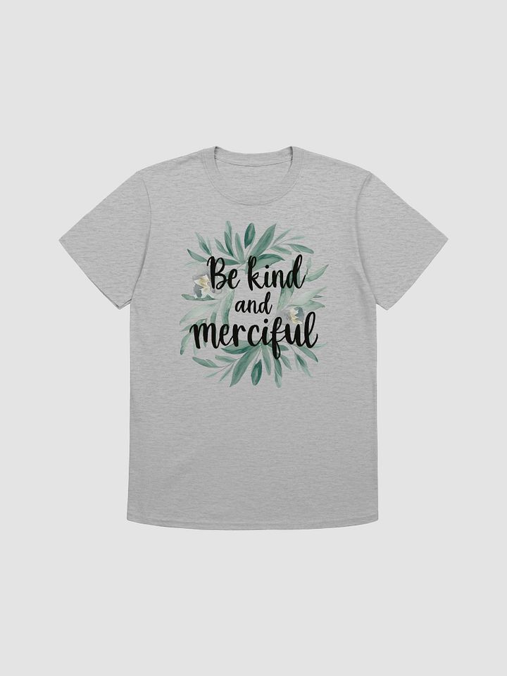 Be Kind and Merciful Unisex T-Shirt product image (1)