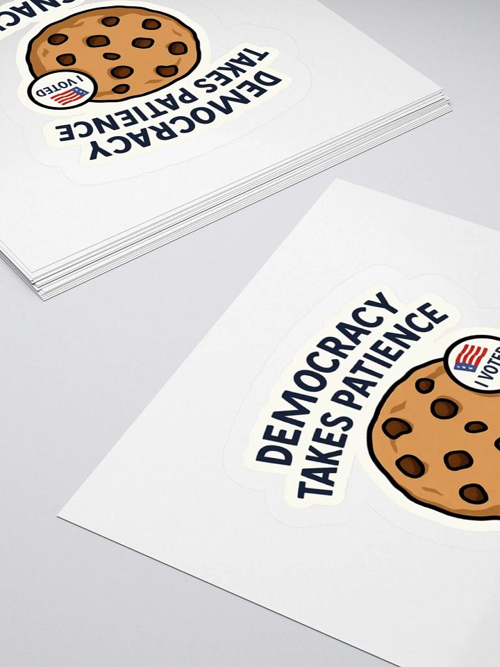 “Democracy Takes Patience (And Snacks!)” Sticker product image (2)