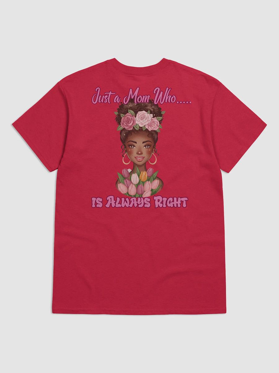 Just a Mom Who... Is Always Right Floral T-Shirt product image (27)