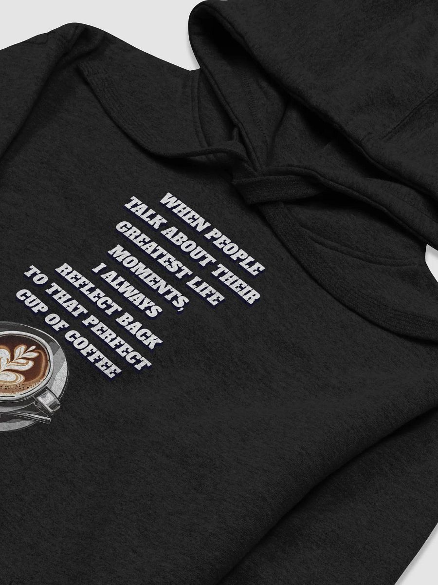 Reflections - That Perfect Cup of Coffee Hoodie product image (17)