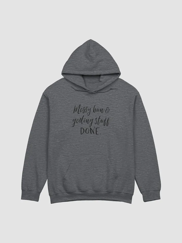 'Messy bun & Getting Stuff Done' Hoodie product image (5)