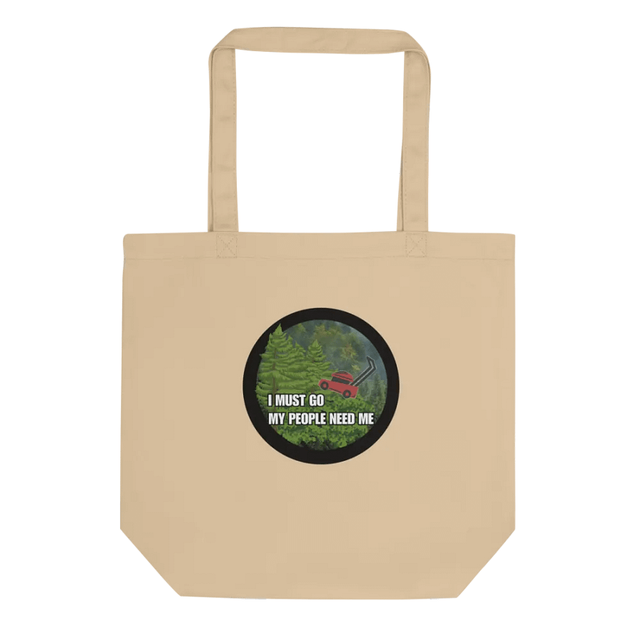 I must go, my people need tote bags product image (1)