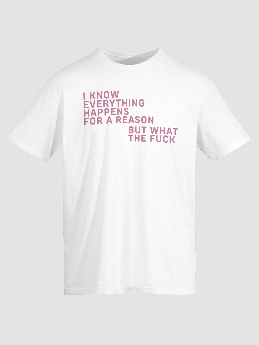 I Know Everything Happens For A Reason But What The Fuck Balloon T-Shirt product image (2)