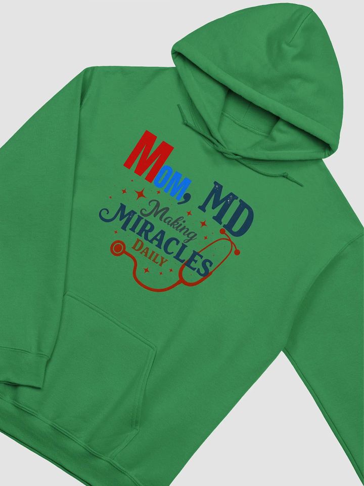 Stethoscope, Miracle-Making, Mom MD Hoodie product image (17)