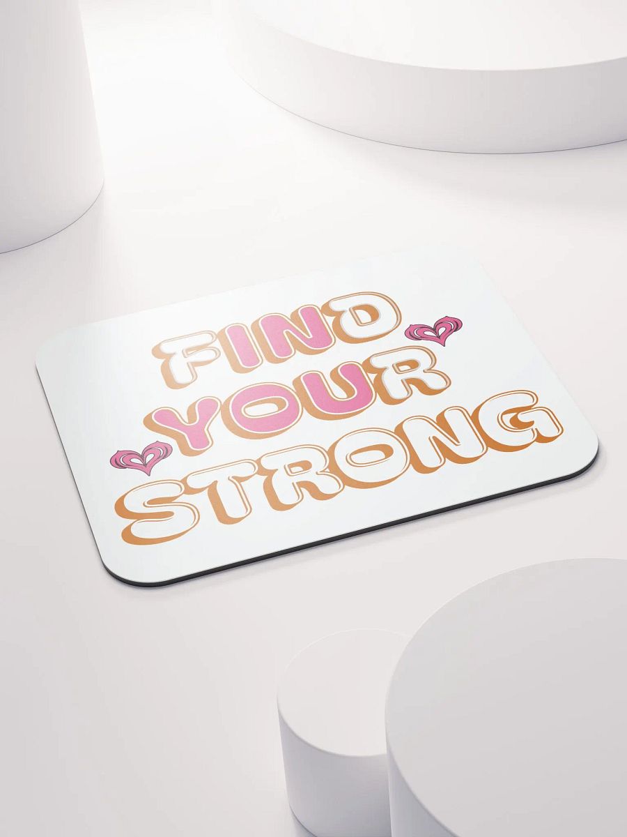 Find Your Strong In You Heart Mouse Pad product image (4)