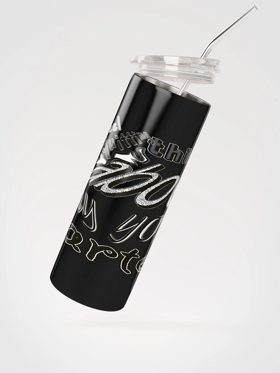 When You Feel Like Quitting Think About Why You Started - Stainless Steel Tumbler product image (2)