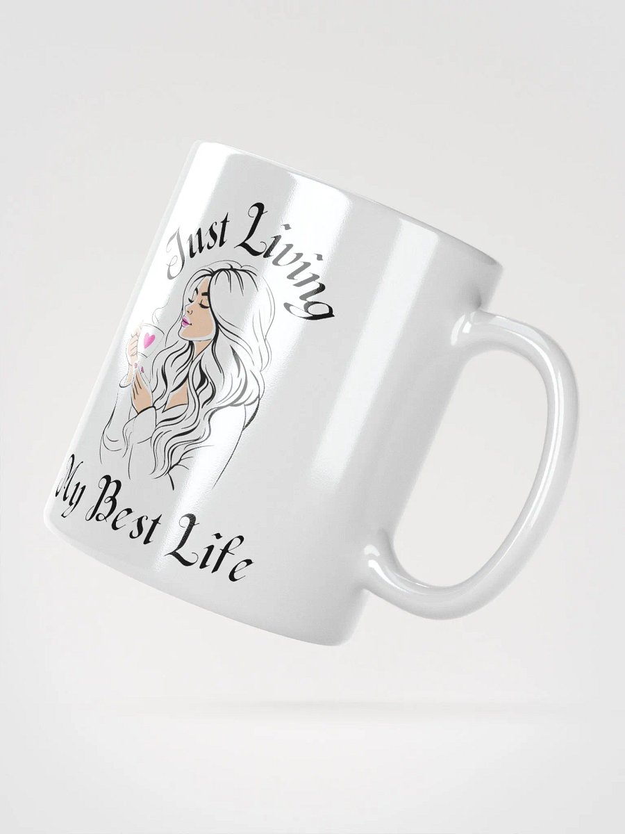 Just Living My Live White Glossy Mug product image (6)